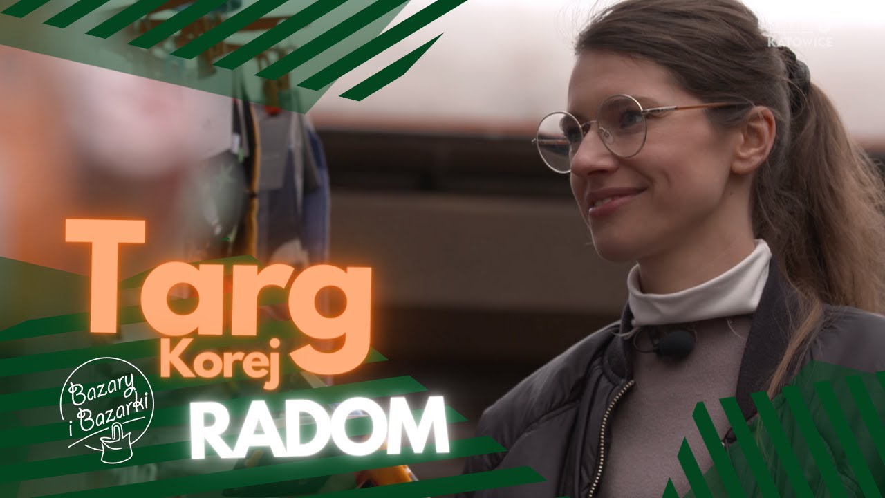 Bazary i Bazarki ODC.21 TARG KOREJ (RADOM)