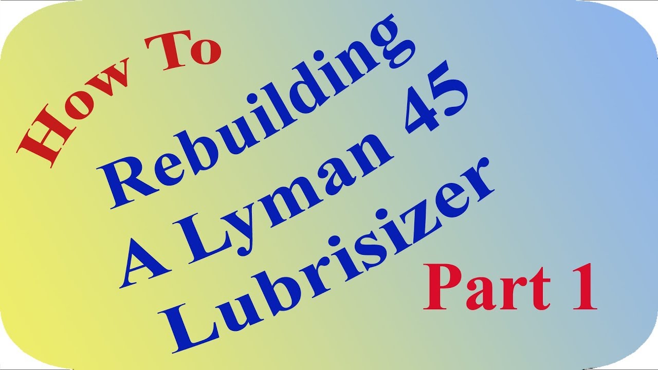 Восстановление лубризайзера Lyman 45, часть 1