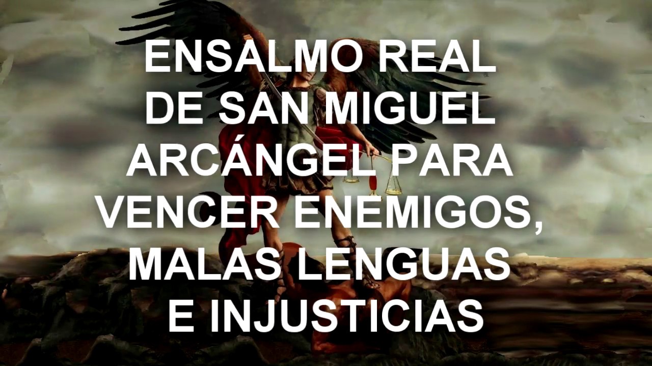 ENSALMO REAL DE SAN MIGUEL ARC&Aacute;NGEL PARA VENCER ENEMIGOS, MALAS LENGUAS E INJUSTICIAS