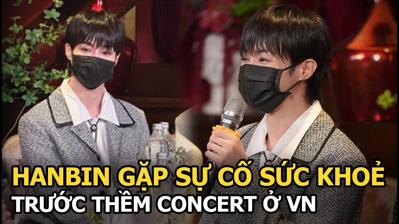 Hanbin gặp sự cố sức khoẻ trước thềm concert ở VN