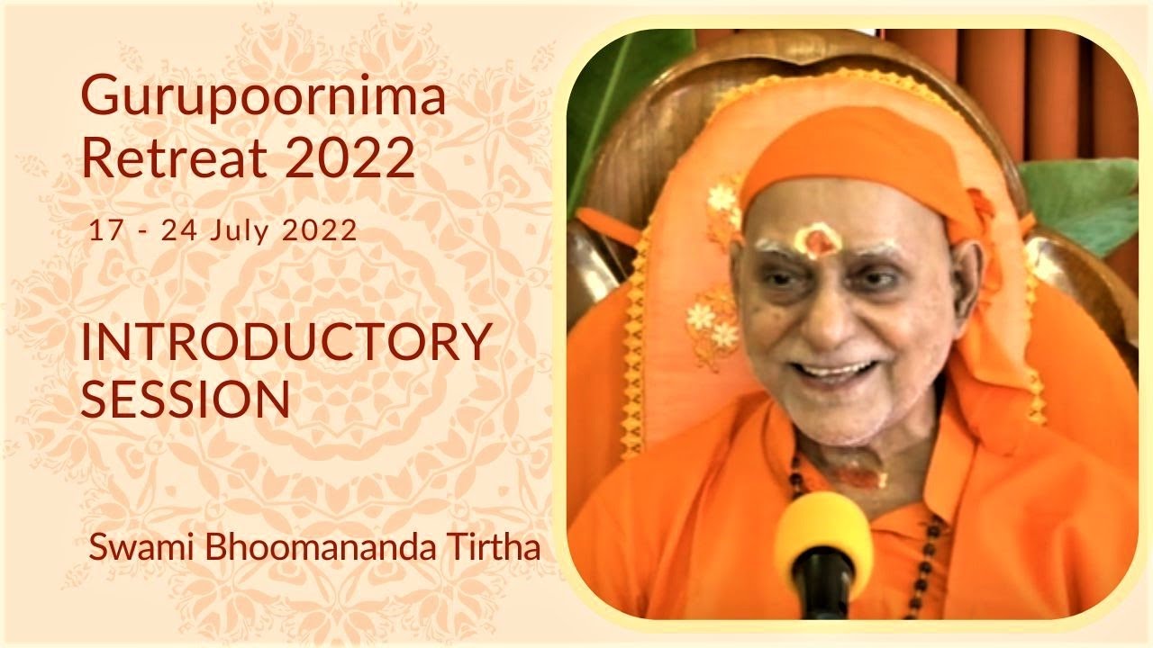 Introductory session by Poojya Swami Bhoomananda Tirtha | Gurupoornima Retreat