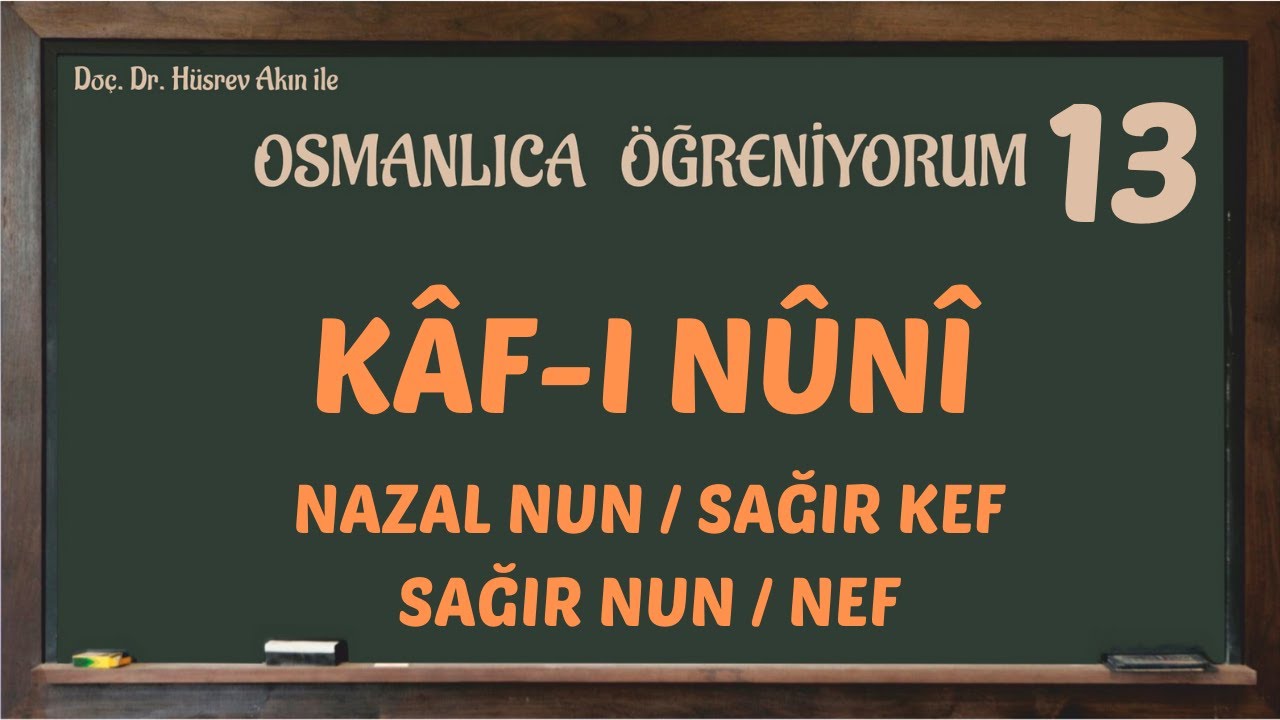 KÂF-I NÛNÎ HARFİNİN OSMANLI TÜRKÇESİNDE KULLANIM ÖZELLİKLERİ | OSMANLICA ÖĞRENİYORUM 13