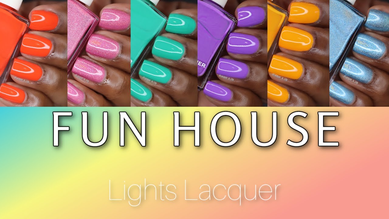 FUN HOUSE | Summer 2022 Collection | LIGHTS LACQUER