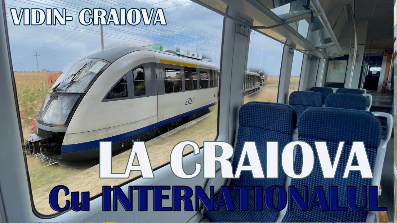 VIDIN- CRAIOVA CU TRENUL INTERNATIONAL DIN BULGARIA IN OLTENIA PE LINIA 112