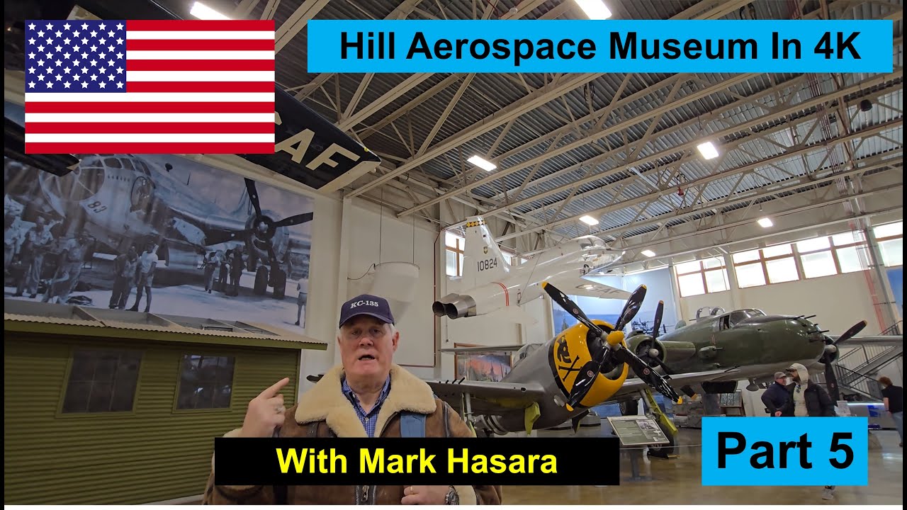 Hill Aerospace Museum with @MarkHasara in 4K, Part 5