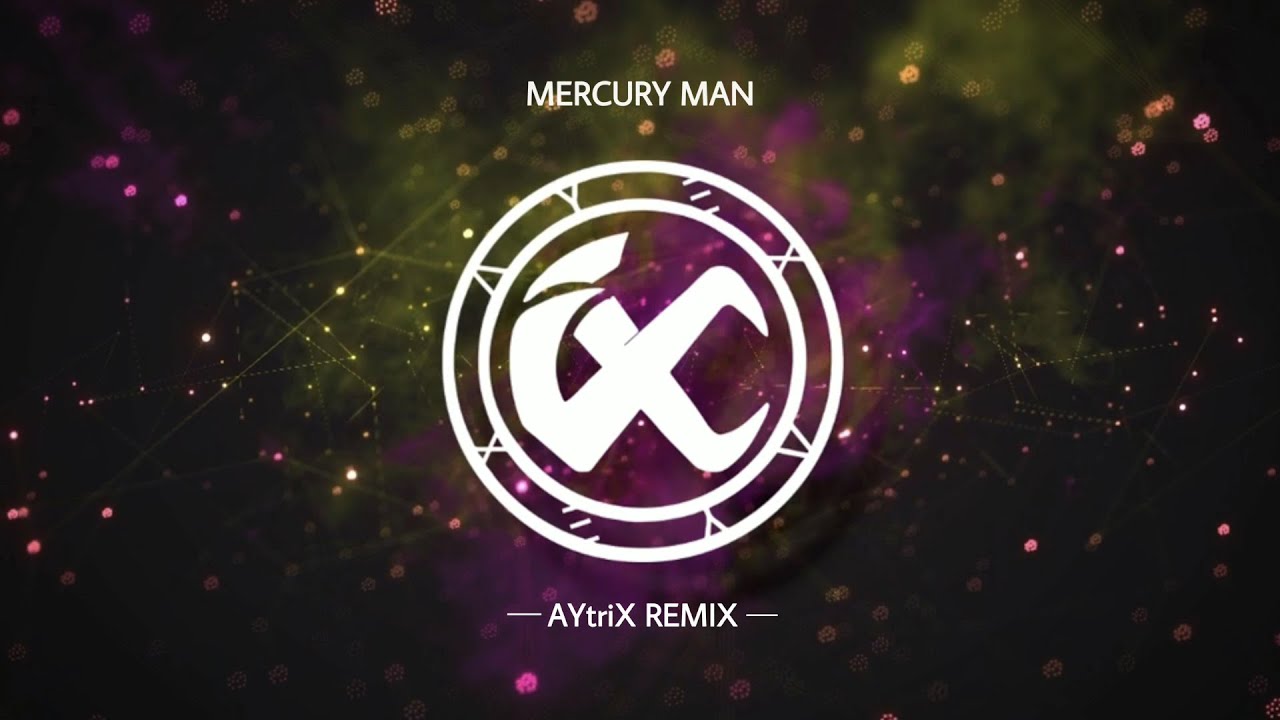 Sickick - Mercury Man (AYtriX REMIX)