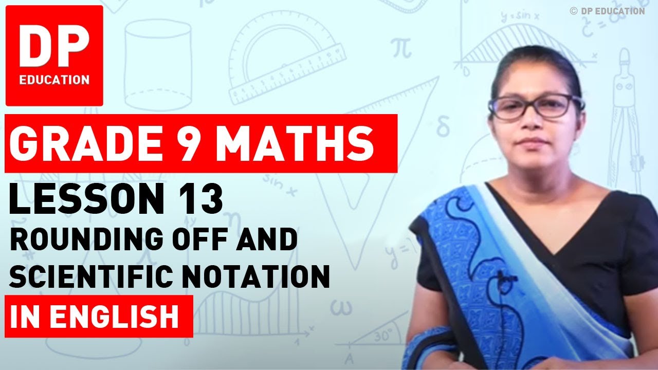 Lesson 13. Rounding off and Scientific Notation | Maths Session for Grade 09
