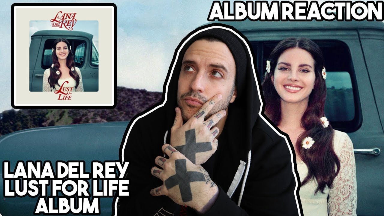 ALBUM REACTION: Lana Del Rey - Lust For Life