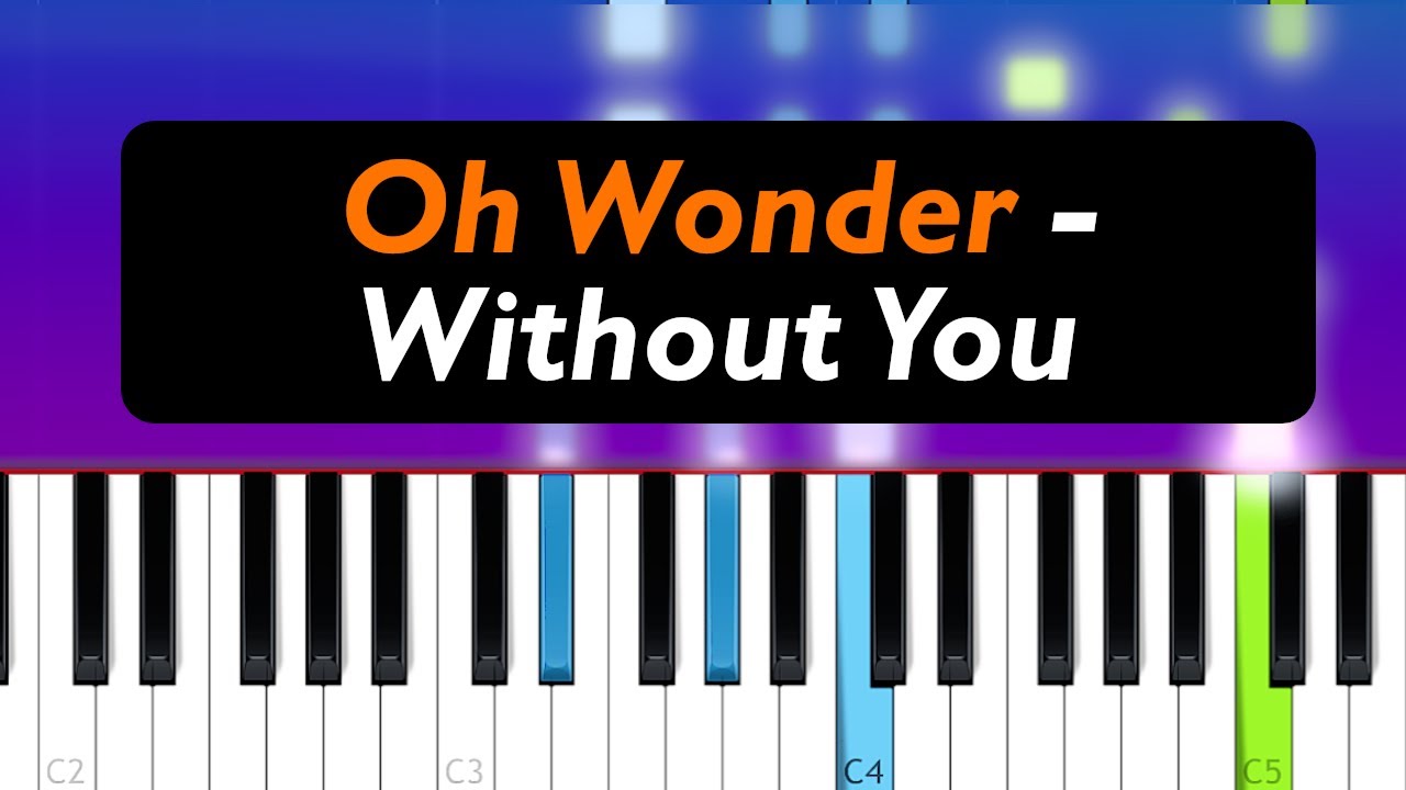 Oh Wonder - Without You (Piano Tutorial)