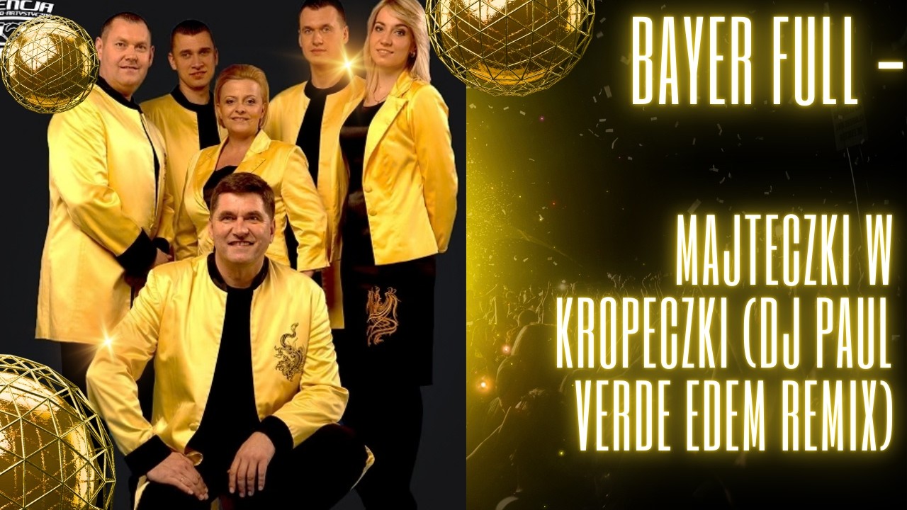 Bayer Full - Majteczki w kropeczki (DJ PAUL VERDE EDEM Remix) #remix