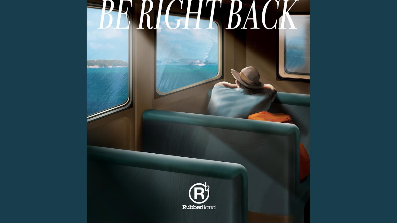 Be Right Back