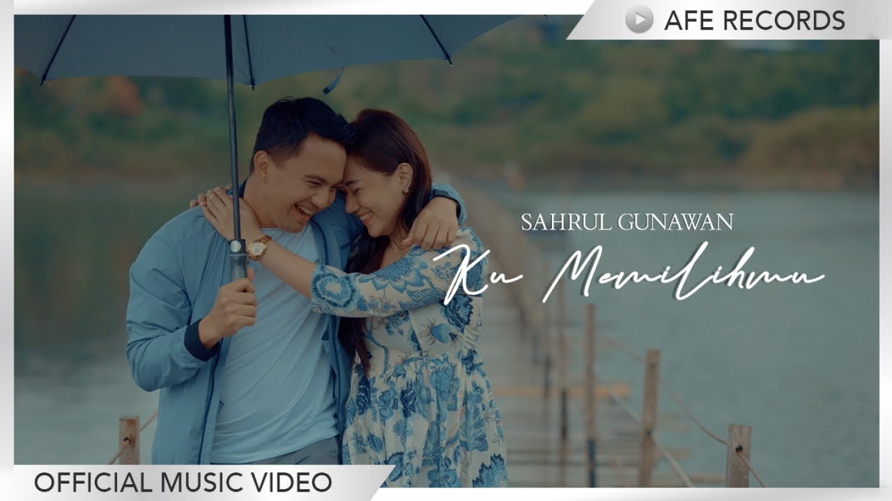 Sahrul Gunawan - Ku Memilihmu (Official Music Video)