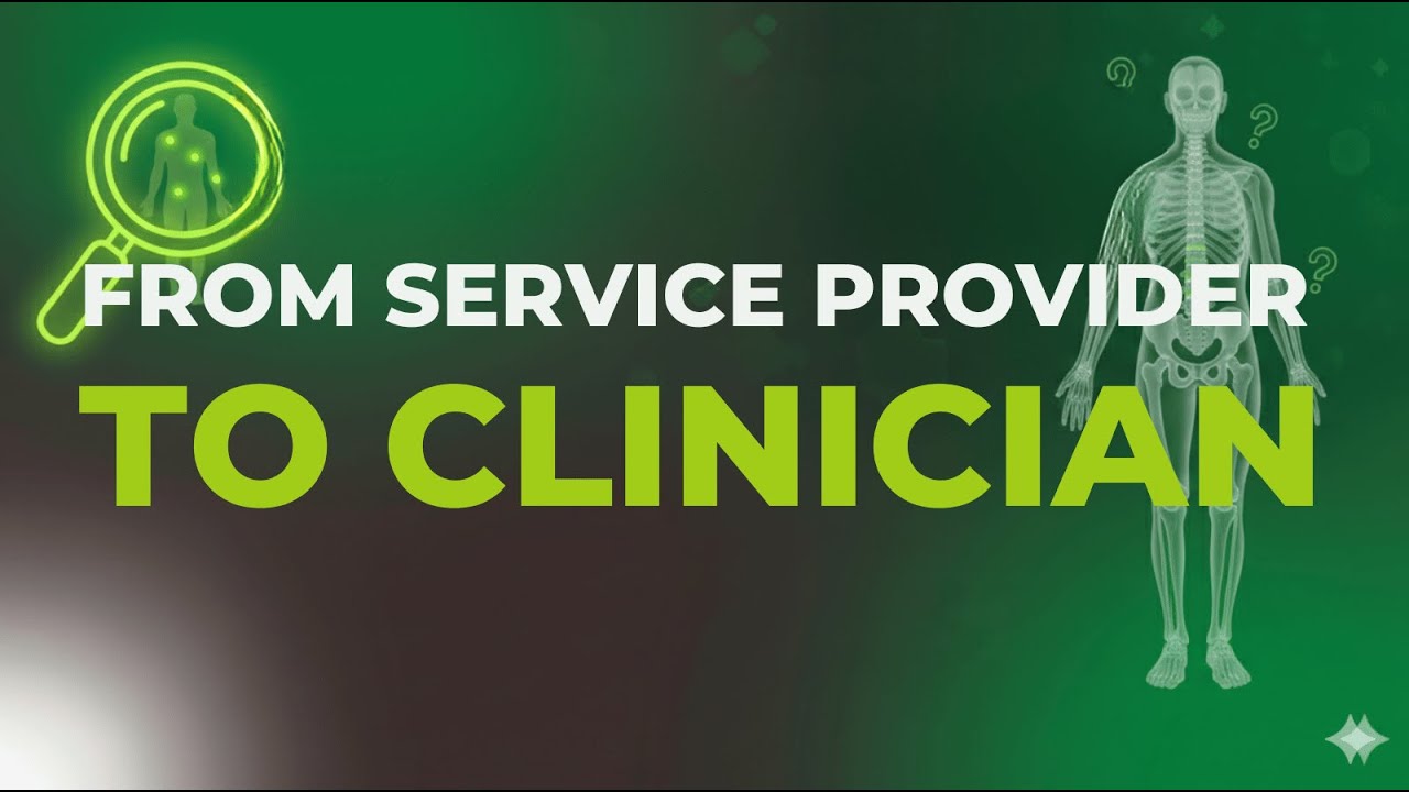 From Service Provider to Clinician