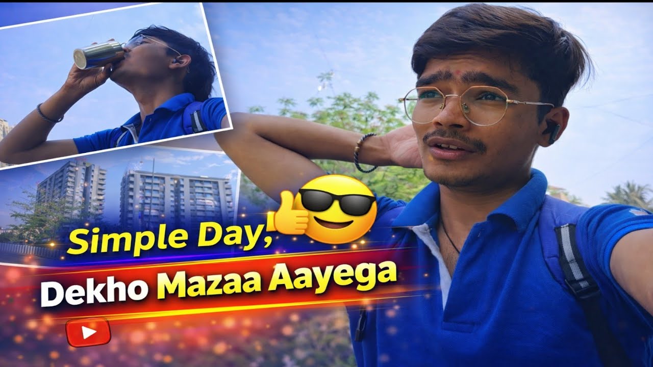 Simple Day :Dekho Mazaa Aayega 😎[Mayur Vajat] 