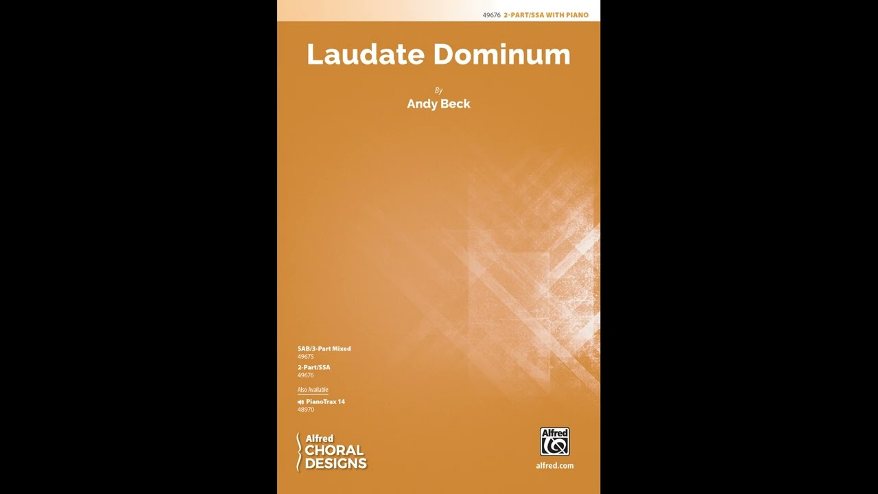 Laudate Dominum (2-Part/SSA), by Andy Beck – Score & Sound