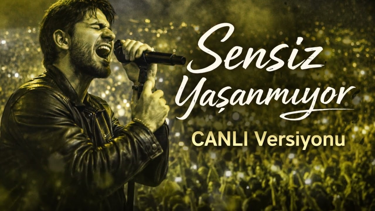 SENSİZ YAŞANMIYOR – CANLI Versiyonu Türkçe Şarkı