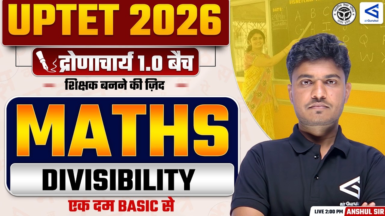 UPTET Paper-1Divisibility #02 | Maths 2026 द्रोणाचार्य 1.0 Batch | UPTET, CTET & All Teaching Exams