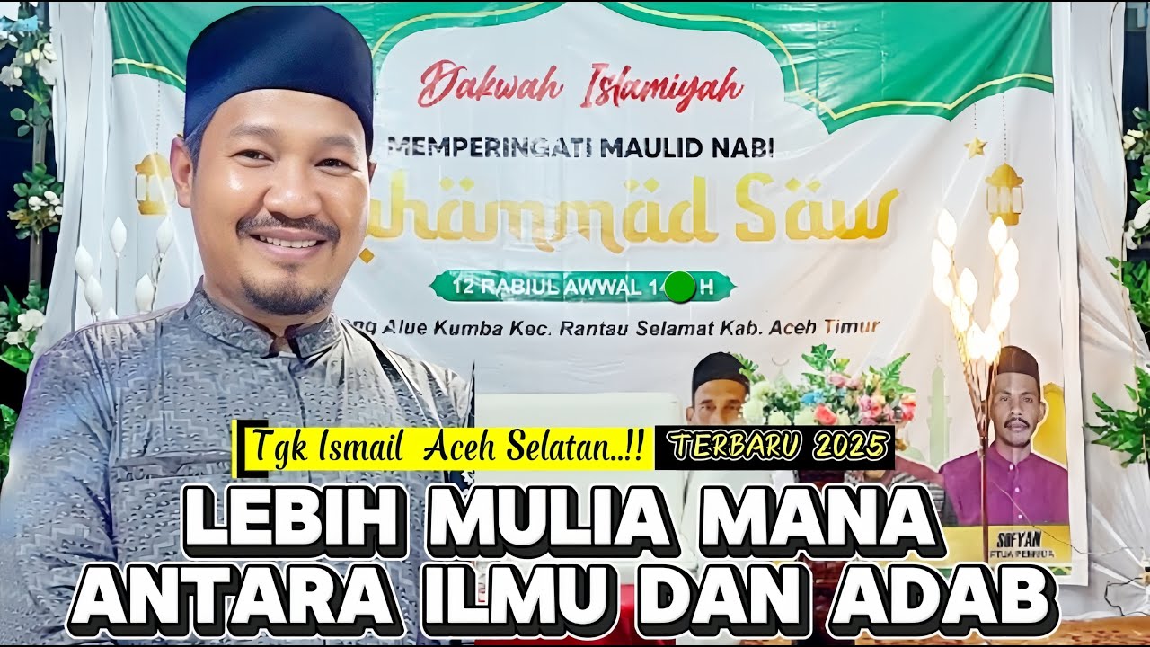 Dakwah Tgk Ismail Aceh Selatan Terbaru ‼️ Mana Lebih Mulia Antara ADAB dan ILMU @mirizalofficial8320