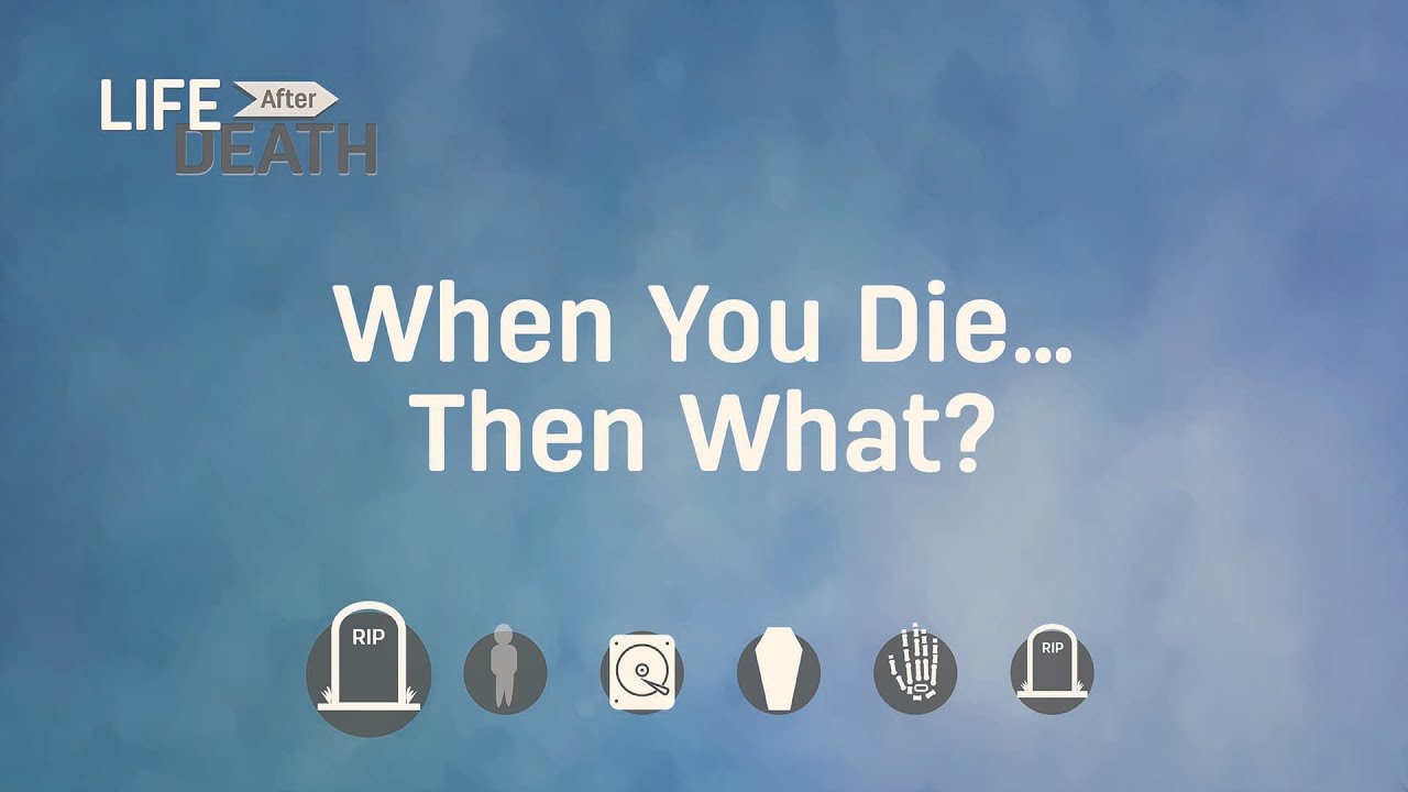 What Happens When You Die?