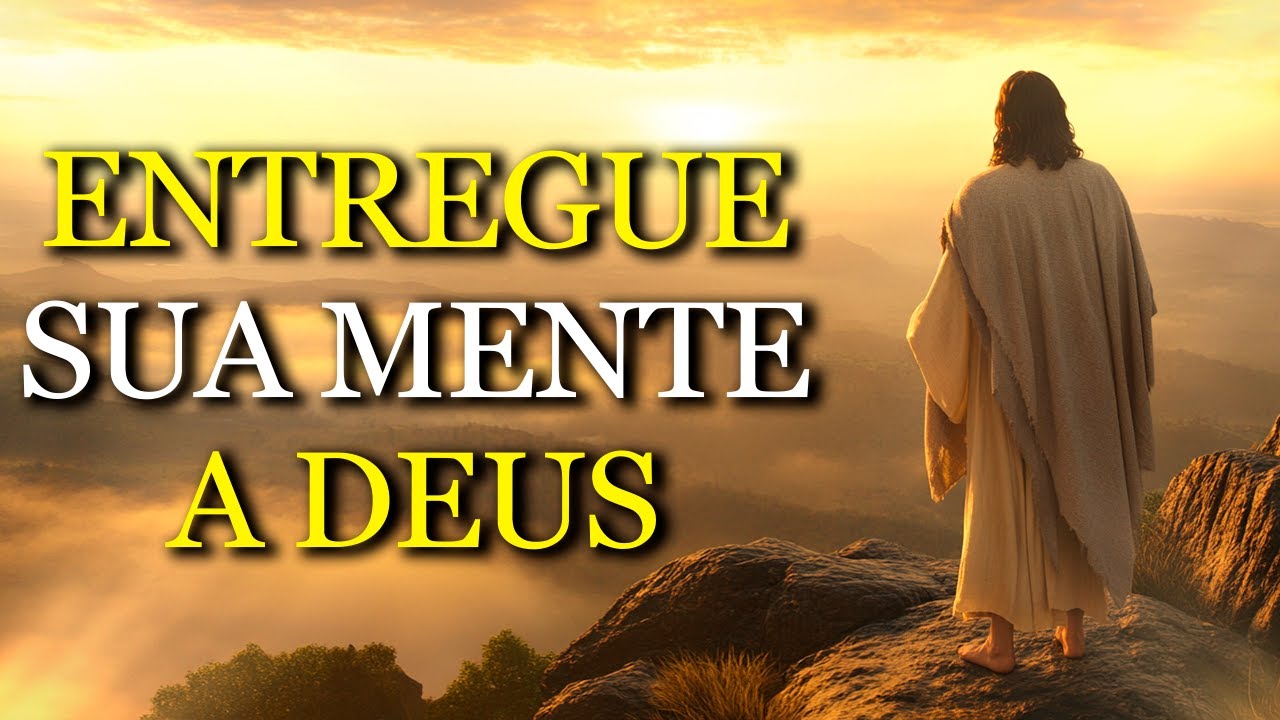 Pare de lutar com seus PENSAMENTOS entregue sua MENTE a DEUS e veja o que acontece