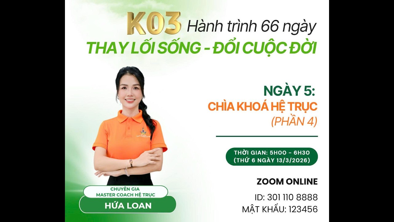 NGÀY 5: CHÌA KHOÁ HỆ TRỤC (PHẦN 4) || CÔ HỨA LOAN