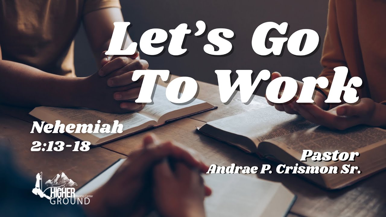 Let’s Go To Work~Morning Worship Service 