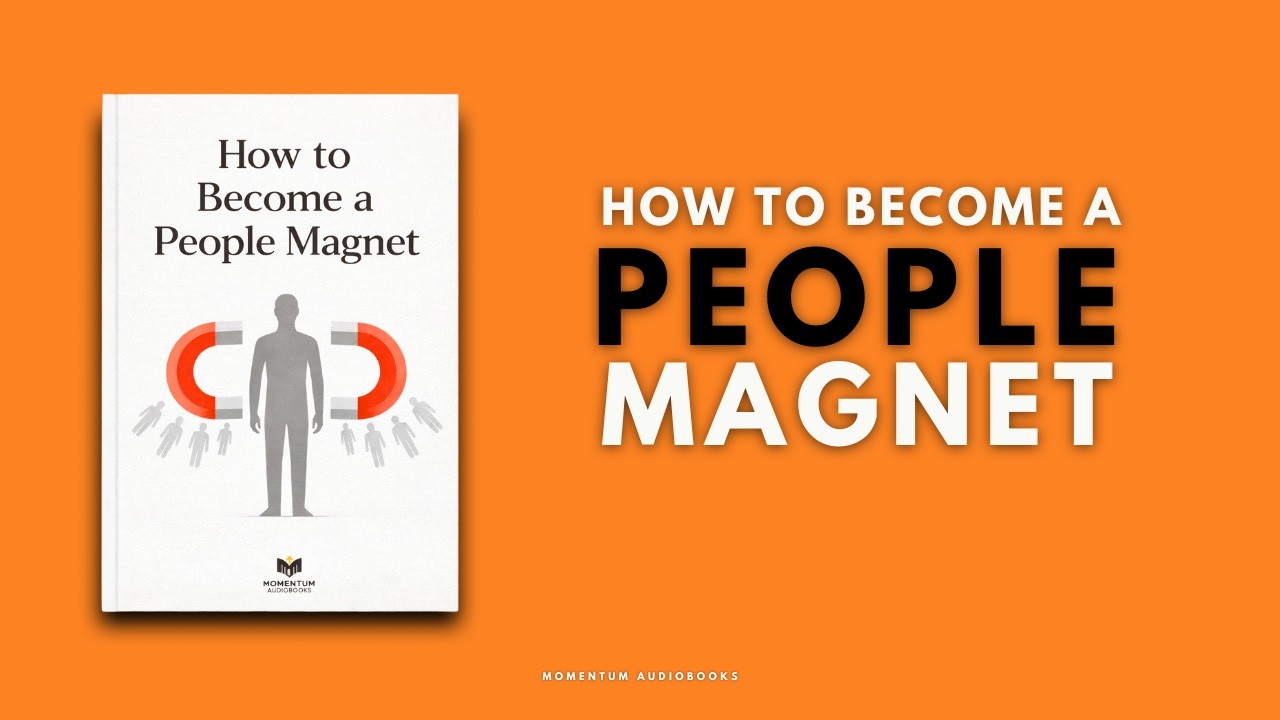 How to Become a People Magnet | Full Audiobook