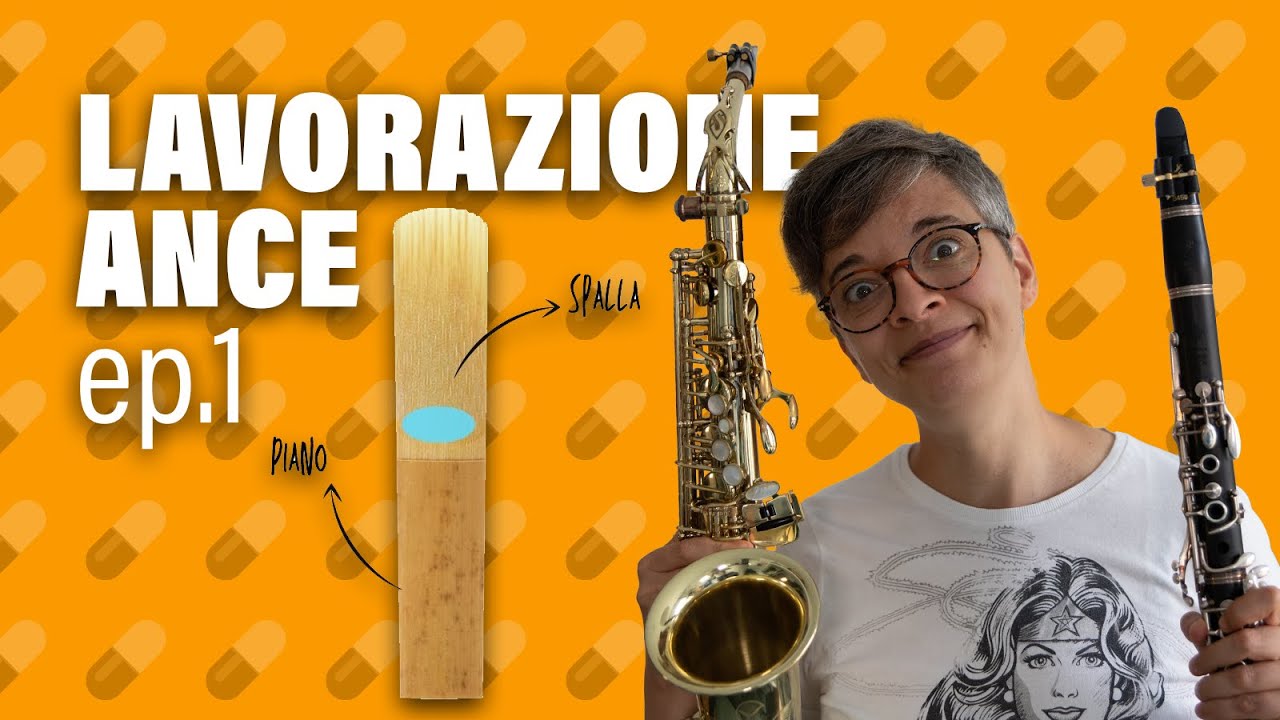 Sassofono e Clarinetto LAVORARE le ANCE ✅ Lezione 1