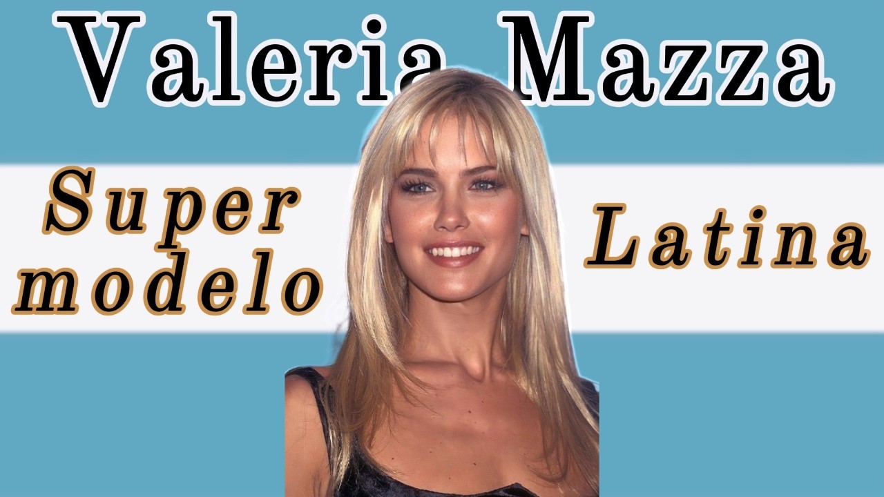 Valeria Mazza | La Primera Supermodelo Latinoamericana