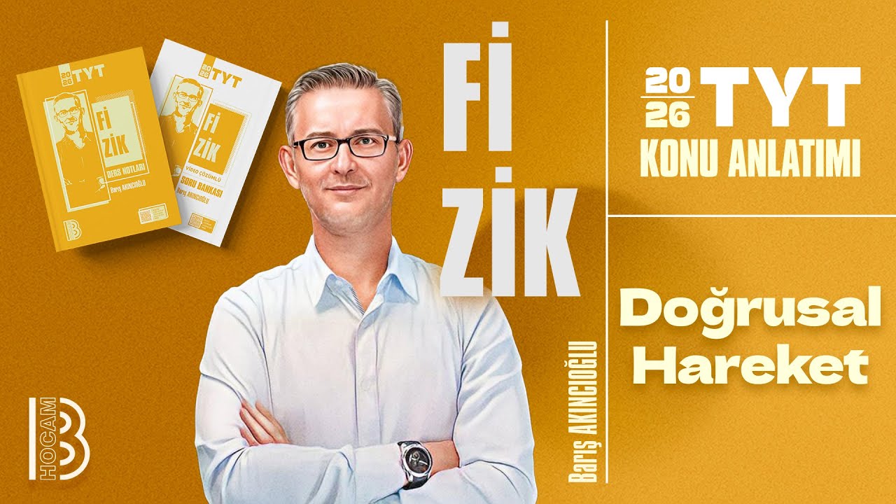 10) TYT Fizik - Doğrusal Hareket - Barış AKINCIOĞLU - 2026