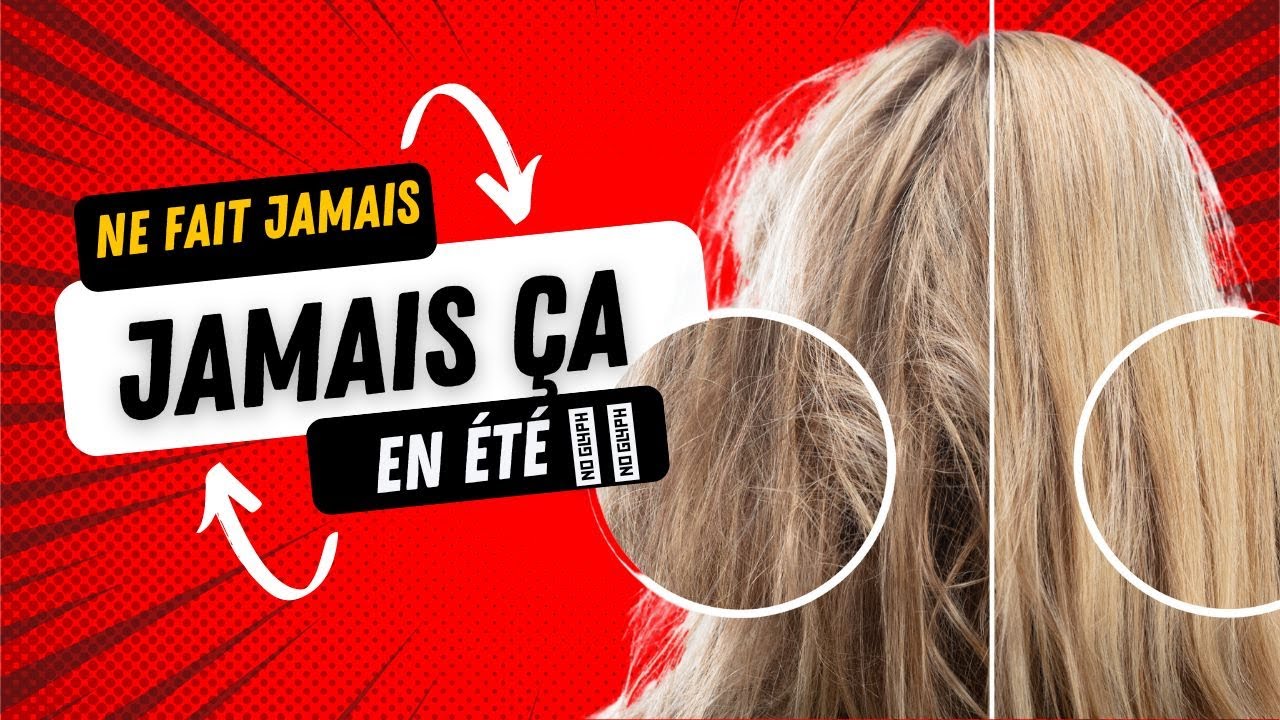 évite les cheveux secs & cassant en été 🌴