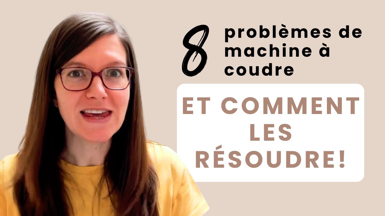 8 problèmes de machine à coudre et comment les résoudre!