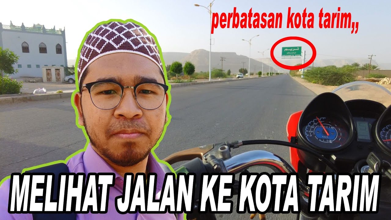 MELIHAT JALAN RAYA MENUJU KOTA TARIM,,