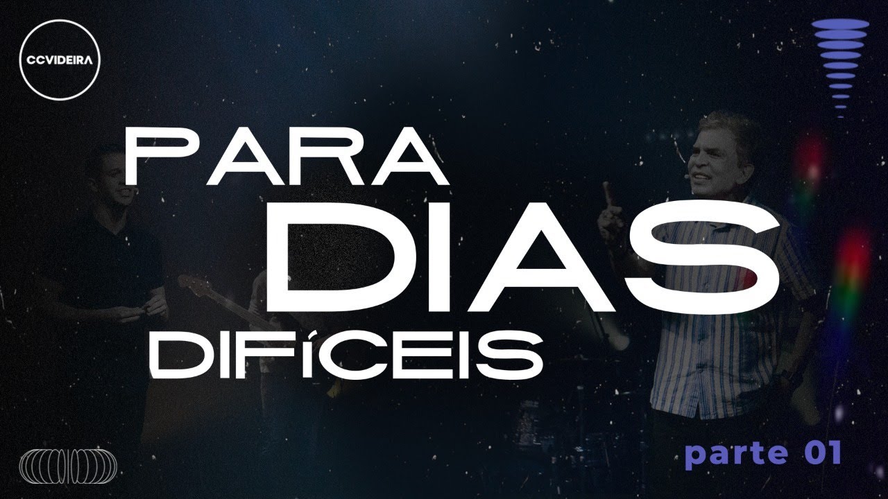 CCVIDEIRA | SÉRIE: PARA DIAS DIFÍCEIS PARTE 1 |  RESILIÊNCIA | Pr.  COSTA NETO
