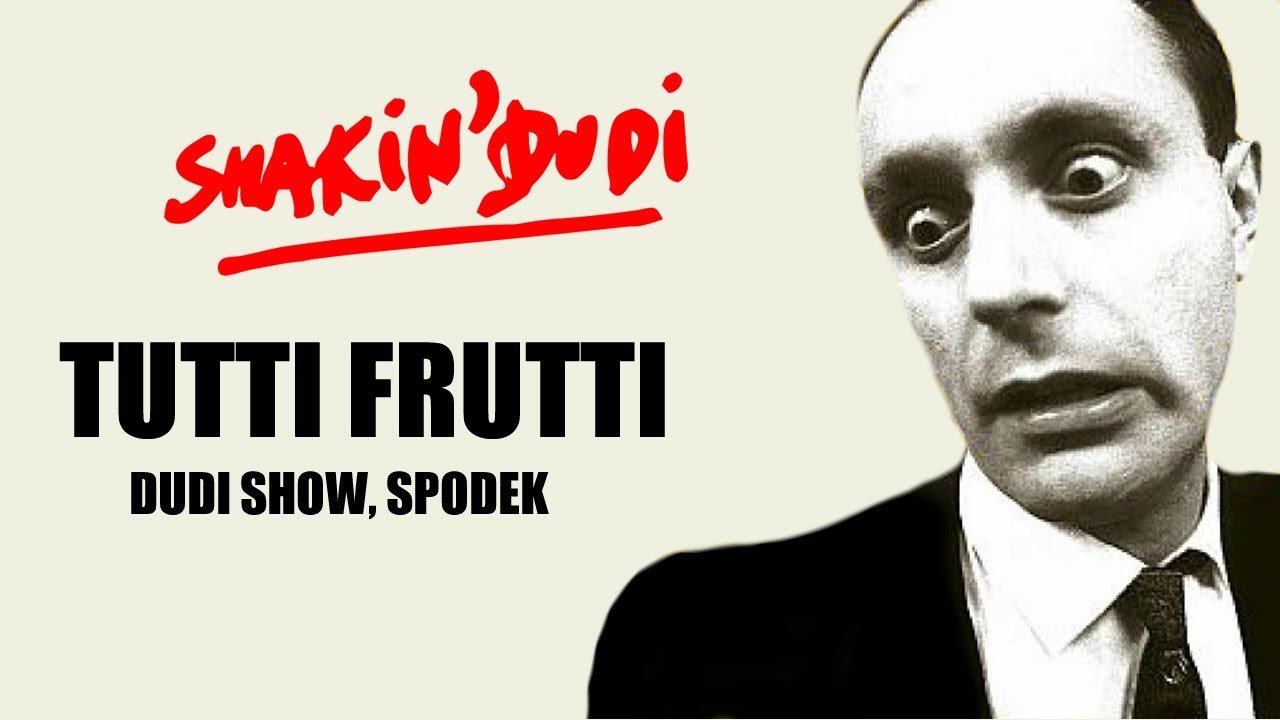 Shakin' Dudi  - Tutti Frutti