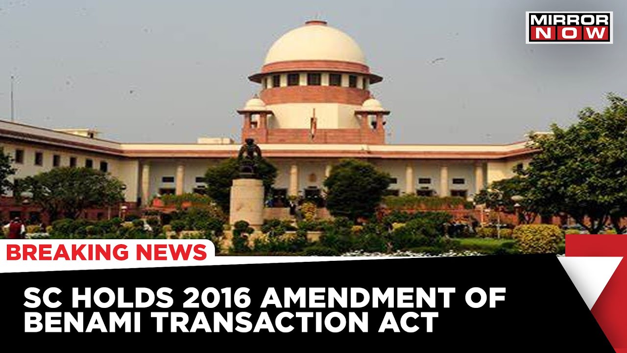 Supreme Court Holds Benami Transaction Act's Section 3(2), Declares Unconstitutional | Latest News