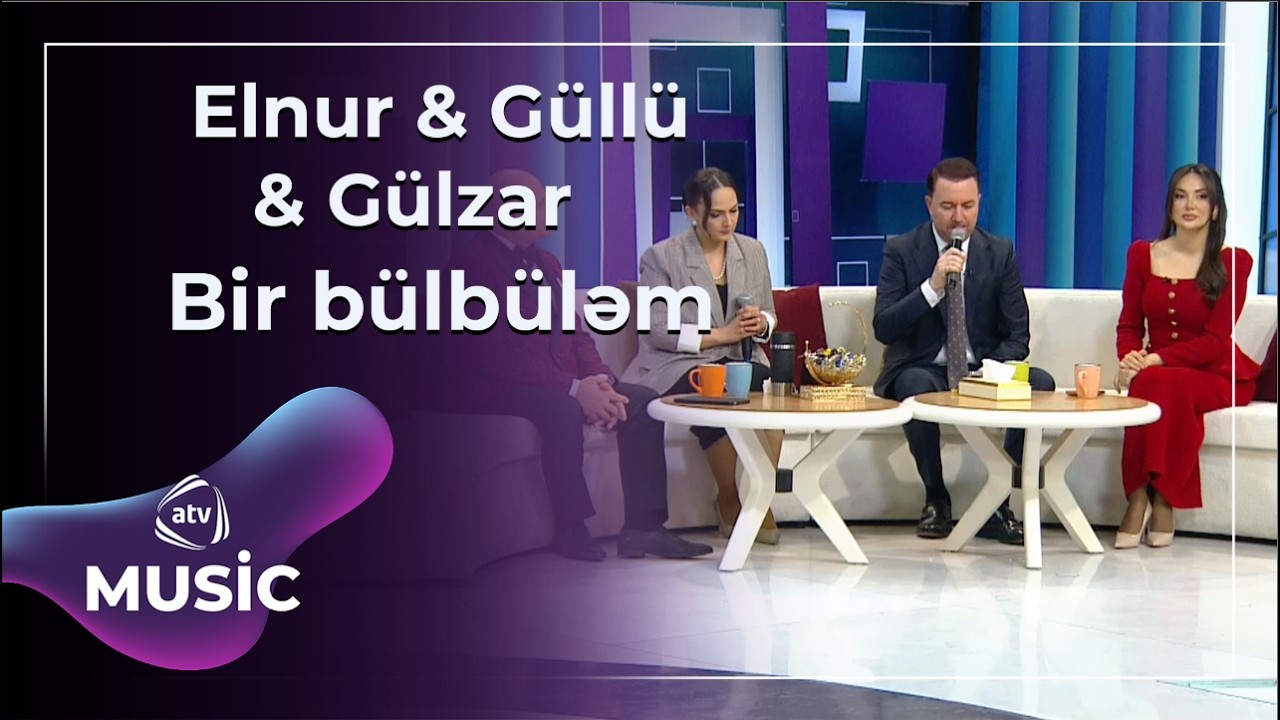 Bir bülbüləm - Elnur Zeynalov & Güllü Muradova & Gülzar Fərəcova / Canlı ifa
