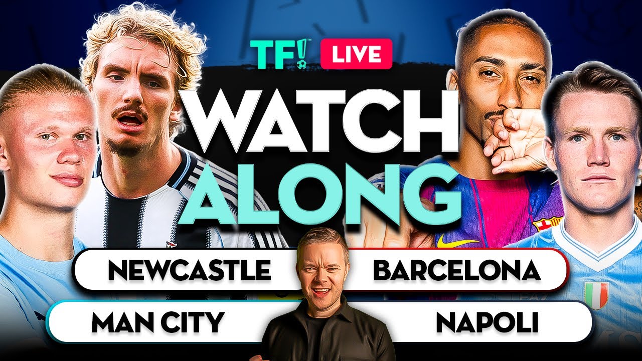 NEWCASTLE vs BARCELONA | MAN CITY vs NAPOLI LIVE Watchalong with Mark GOLDBRIDGE