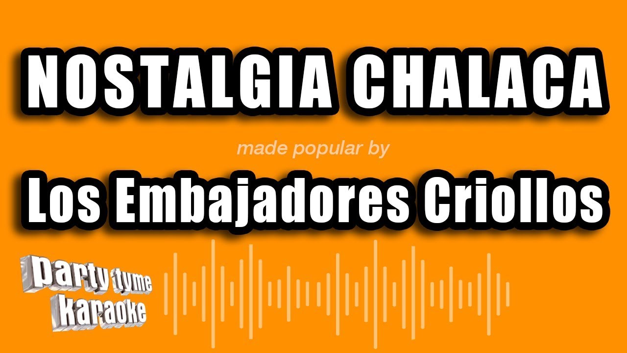 Los Embajadores Criollos - Nostalgia Chalaca (Versión Karaoke)