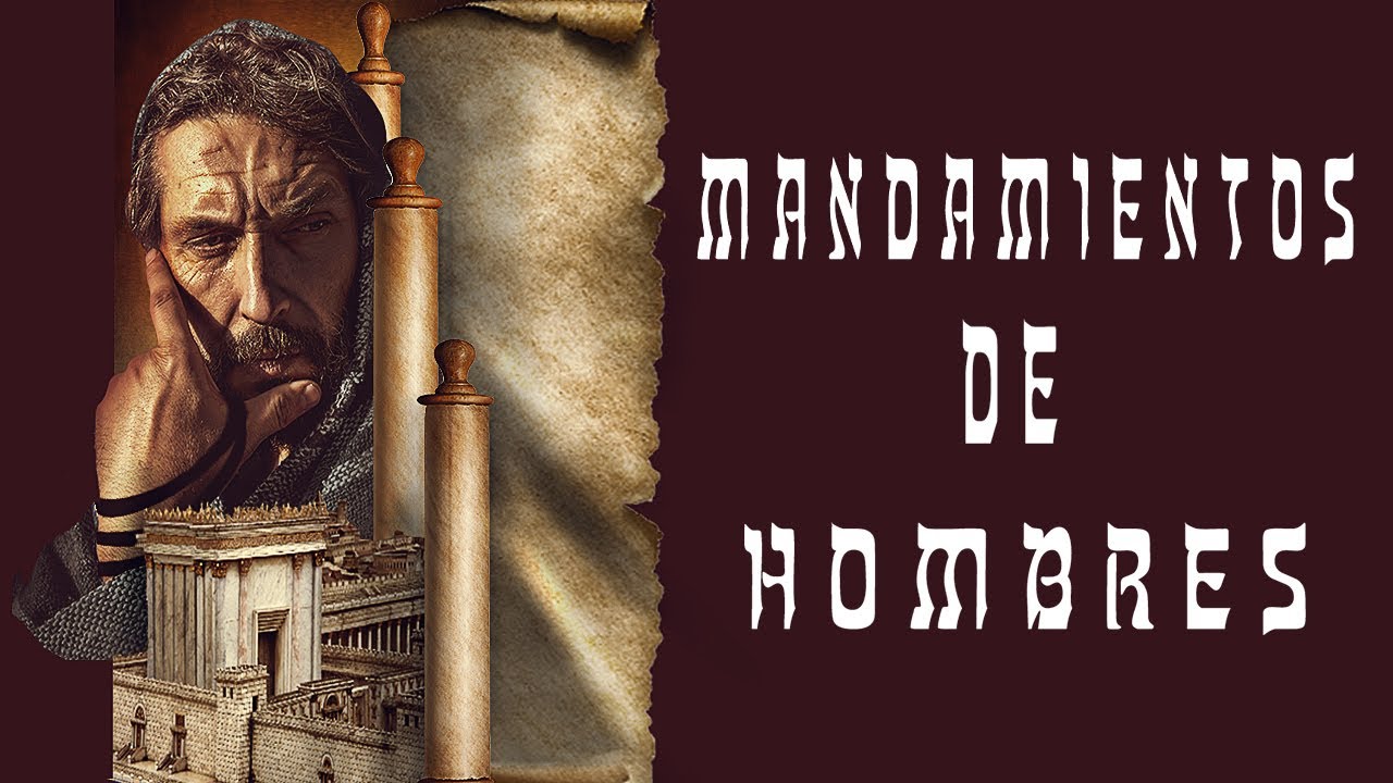 Mandamientos de hombres. C. Orrego. 20/07/2019