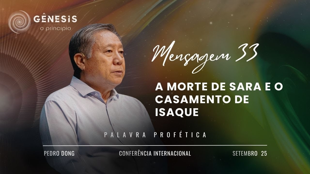 Mensagem 33 - A morte de Sara e o casamento de Isaque