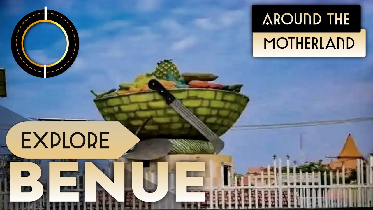 Discover Benue State || Nigeria's Food Basket