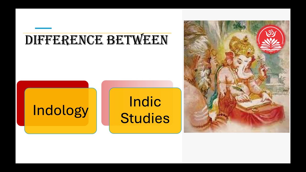 Difference Between Indology and Indic Studies इंडोलॉजी और इंडिक अध्ययन में अंतर - Veenus Jain