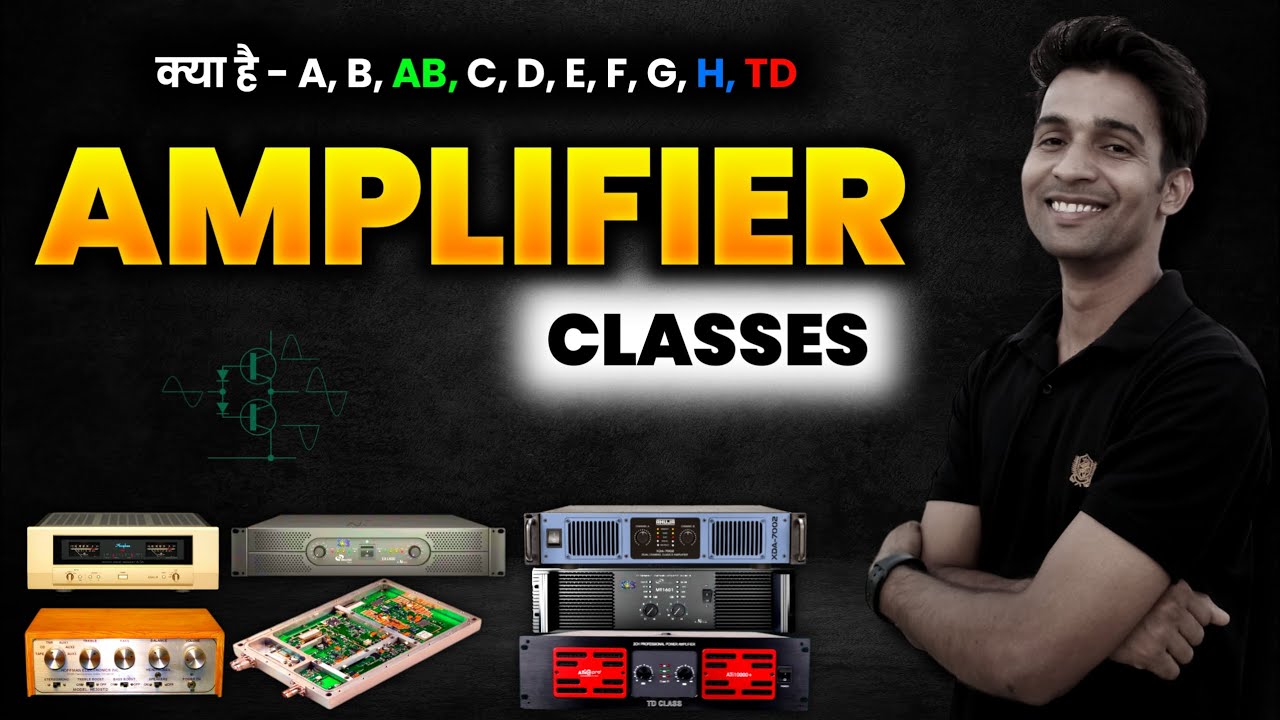 Class A B AB C D E F G H and class TD amplifier kya hai | Amplifier class kya hota hai | amplifier