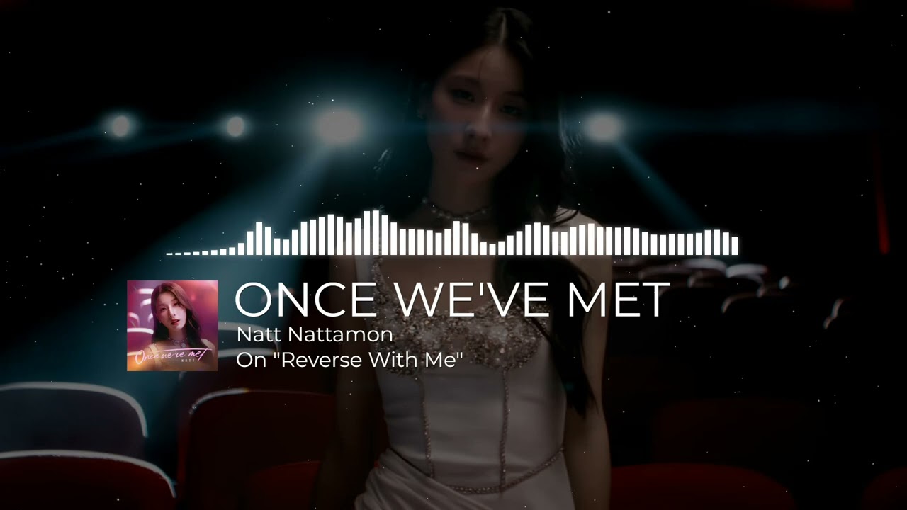 Natt Nattamon - ONCE WE'VE MET OST. Reverse With Me | Visual