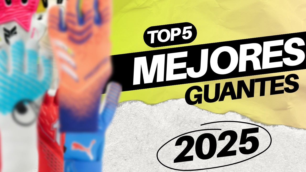 Estos fueron los mejores guantes de 2025 (aunque no todos me convencieron)