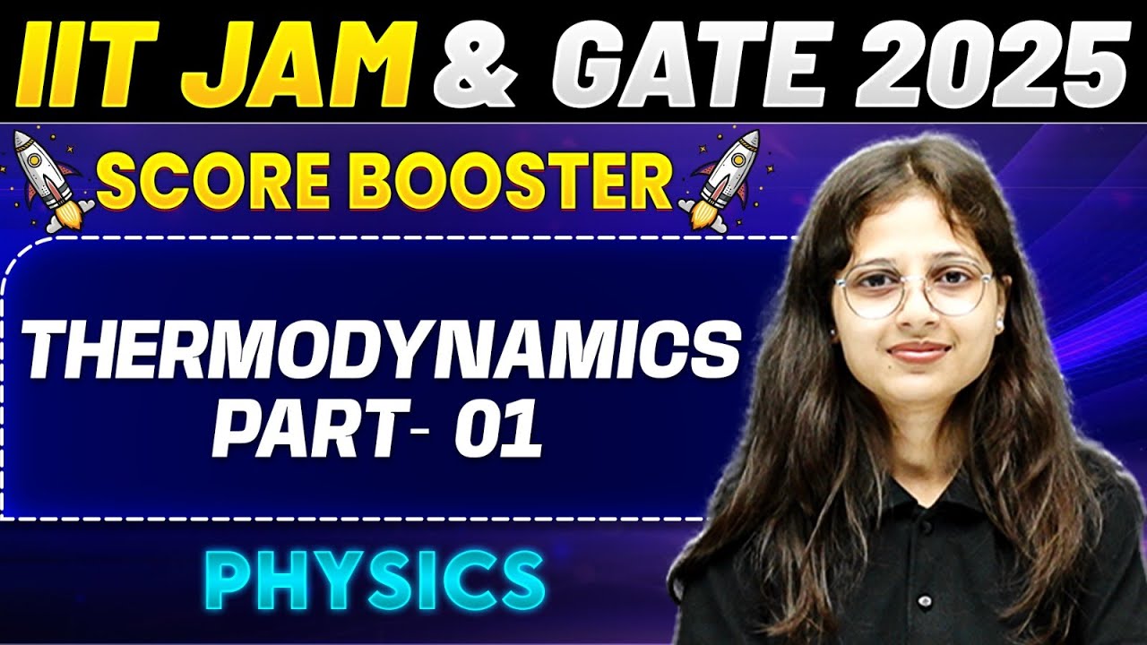 IIT JAM & GATE 2025 : Physics | Thermodynamics Part 1 | IIT JAM 2025