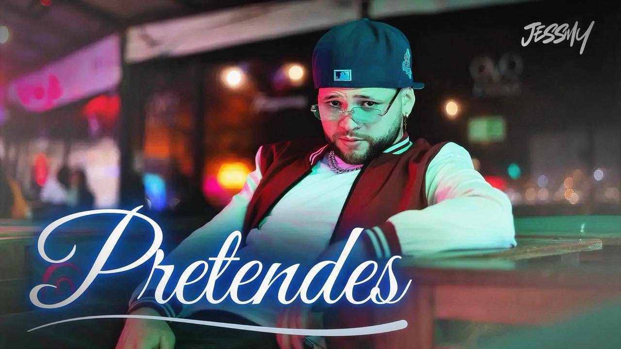 JESSMY - PRETENDES (VIDEO OFFICIAL)