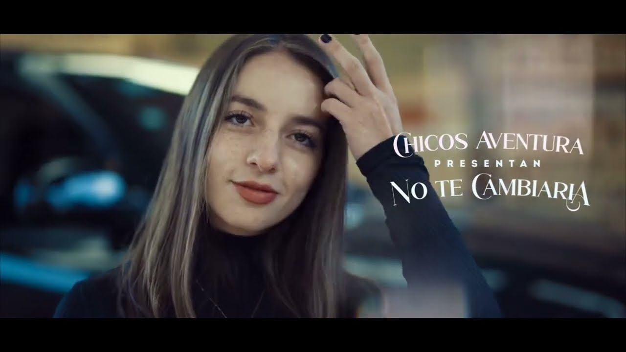 NO TE CAMBIARIA 🥰 | Los Chicos Aventura 😎 (Video Oficial)🎵 Tema Rom&aacute;ntico 2023 💗