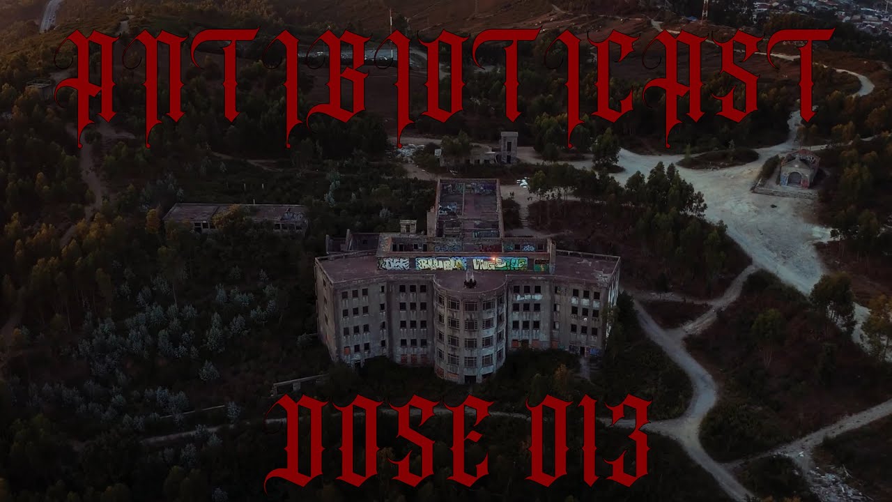 ANTIBIOTICAST DOSE 013 | SANATORIO DE VALONGO [170 BPM] #industrialtechno #hardtechno #schranz